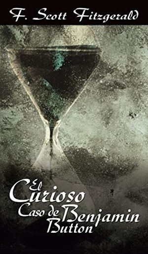 Fitzgerald, F. Scott. El Curioso Caso de Benjamin Button / The Curious Case of Benjamin Button. www.bnpublishing.com, 2009.