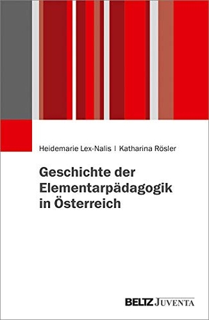 Lex-Nalis, Heidemarie / Katharina Rösler. Geschichte der Elementarpädagogik in Österreich. Juventa Verlag GmbH, 2019.