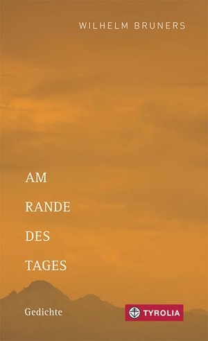 Bruners, Wilhelm. Am Rande des Tages - Gedichte. Tyrolia Verlagsanstalt Gm, 2020.