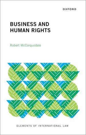 McCorquodale, Robert. Business and Human Rights. Oxford University Press, 2024.