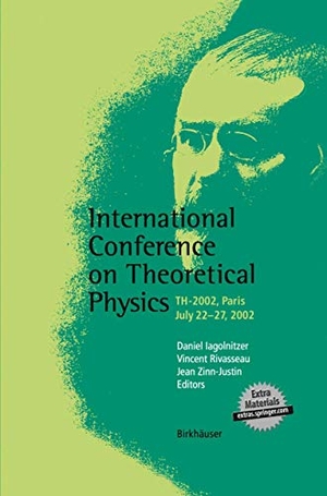 Iagolnitzer, Daniel / Jean Zinn-Justin et al (Hrsg.). International Conference on Theoretical Physics - TH-2002, Paris, July 22¿27, 2002. Birkhäuser Basel, 2012.