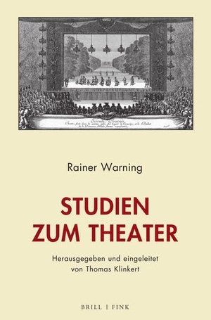 Warning, Rainer. Studien zum Theater - Herausgegeben und eingeleitet von Thomas Klinkert. Brill I  Fink, 2026.