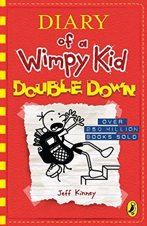 Kinney, Jeff. Diary of a Wimpy Kid 11: Double Down. Penguin Books Ltd (UK), 2018.