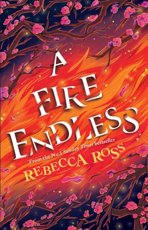 Ross, Rebecca. A Fire Endless. Harper Collins Publ. UK, 2023.