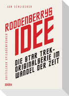 Roddenberrys Idee:  Die  Star Trek-Originalserie im Wandel der Zeit