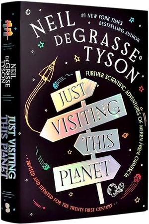 Tyson, Neil Degrasse. Just Visiting This Planet, Revised and Updated for the Twenty-First Century - Further Scientific Adventures of Merlin from Omniscia. Blackstone Publishing, 2025.