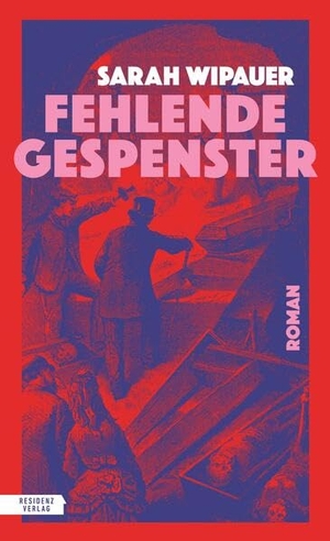 Wipauer, Sarah. Fehlende Gespenster. Residenz Verlag, 2026.