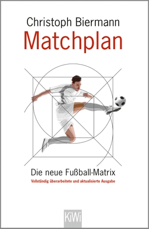 Biermann, Christoph. Matchplan - Die neue Fußball-Matrix. Kiepenheuer & Witsch GmbH, 2020.