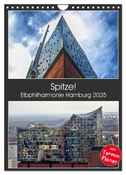 Spitze! Elbphilharmonie Hamburg 2025 (Wandkalender 2025 DIN A4 hoch), CALVENDO Monatskalender