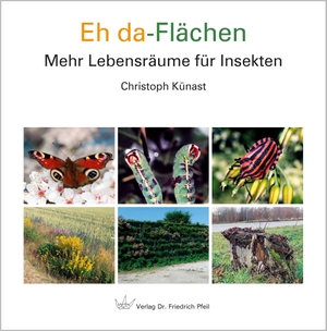 Künast, Christoph. Eh da-Flächen - Mehr Lebensräume für Insekten. Pfeil,  Dr. Friedrich, 2023.