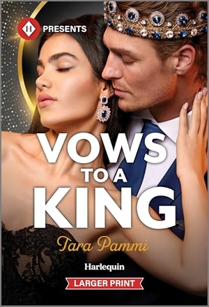Pammi, Tara. Vows to a King. Harlequin, 2025.