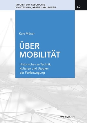 Möser, Kurt. Über Mobilität - Historisches zu Techniken, Kulturen und Utopien der Fortbewegung. Waxmann Verlag GmbH, 2022.