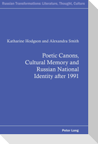 Poetic Canons, Cultural Memory and Russian National Identity after 1991