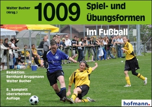 Buchner, Walter / Bernhard Bruggmann et al (Hrsg.). 1009 Spiel- und Übungsformen im Fußball. Hofmann GmbH & Co. KG, 2010.