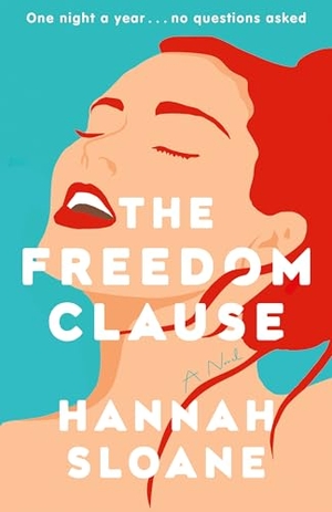 Sloane, Hannah. The Freedom Clause - A Novel. Random House LLC US, 2023.