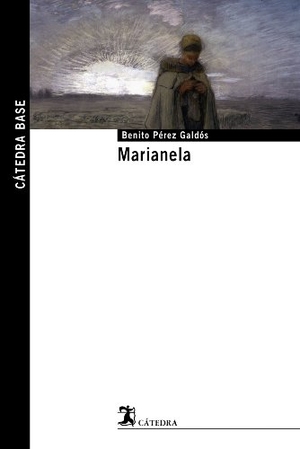 Pérez Galdós, Benito / Elisa Hernández. Marianela. Ediciones Cátedra, 2009.