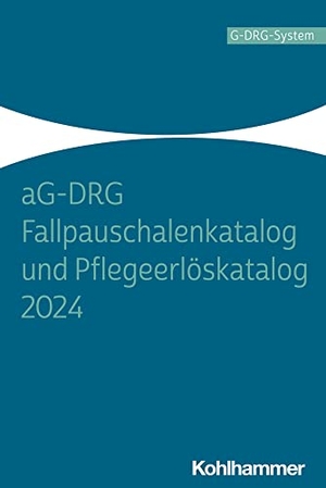 Institut für das Entgeltsystem im KrankenhausGmbH (Hrsg.). aG-DRG Fallpauschalenkatalog und Pflegeerlöskatalog 2024. Kohlhammer W., 2024.