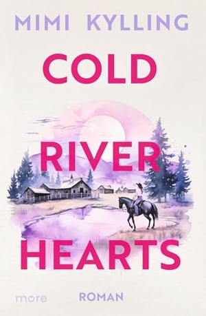 Kylling, Mimi. Cold River Hearts - Roman | Limitiert: gestalteter Buchschnitt exklusiv in der 1. Auflage.. more, 2026.