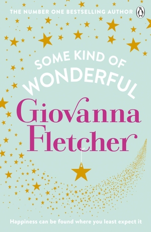 Fletcher, Giovanna. Some Kind of Wonderful. Penguin Books Ltd, 2018.