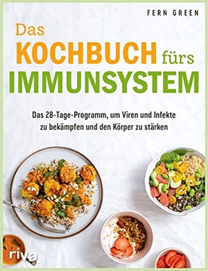 Green, Fern. Das Kochbuch fürs Immunsystem - Das 28-Tage-Programm, um Viren und Infekte zu bekämpfen und den Körper zu stärken. Sich mit der richtigen Ernährung schützen und gesund leben. riva Verlag, 2022.