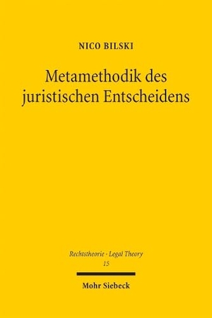 Bilski, Nico. Metamethodik des juristischen Entscheidens - Notwendigkeit, Grenzen und Prämissen methodischer Entscheidungsbegründung. Mohr Siebeck GmbH & Co. K, 2026.