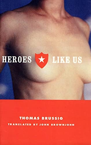 Brussig, Thomas. Heroes Like Us. Farrar, Strauss & Giroux-3PL, 1996.