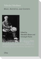 Nikolai Medtner: Music, Aesthetics, and Contexts