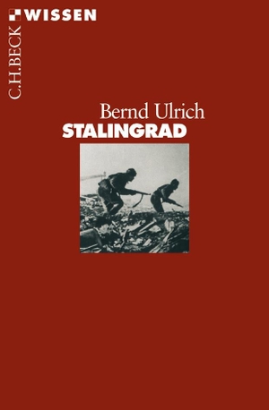 Bernd Ulrich. Stalingrad. C.H.Beck, 2005.