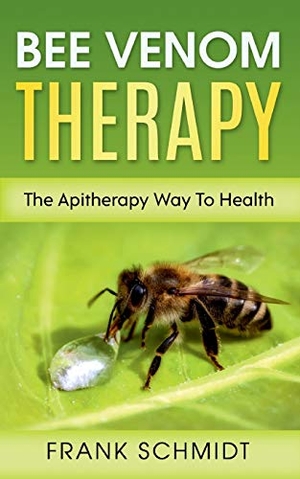 Schmidt, Frank. Bee Venom Therapy - The Apitherapy Way To Health. Books on Demand, 2021.