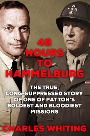 Whiting, Charles. 48 Hours to Hammelburg - Patton's Secret Mission. Amazon Digital Services LLC - Kdp, 2023.
