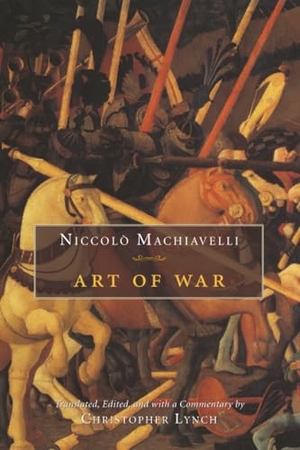 Lynch, Christopher / Niccolò Machiavelli. Art of War. The University of Chicago Press, 2005.