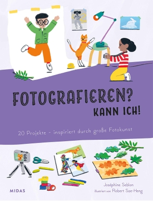 Seblon, Joséphine. Fotografieren? Kann ich! (Kunst für Kinder) - 20 Bastelideen - inspiriert durch große Fotokunst. Midas Verlag Ag, 2026.