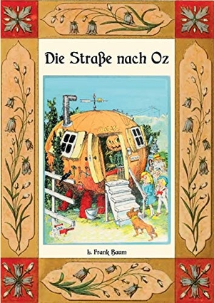 Baum, L. Frank. Die Straße nach Oz - Die Oz-Bücher Band 5. Books on Demand, 2018.