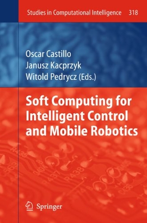 Pedrycz, Witold / Oscar Castillo (Hrsg.). Soft Computing for Intelligent Control and Mobile Robotics. Springer Berlin Heidelberg, 2010.