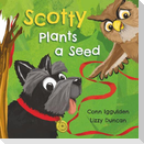 Scotty Plants A Seed