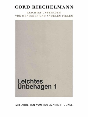 Oetker, Brigitte (Hrsg.). Leichtes Unbehagen. Von Menschen und anderen Tieren. König, Walther, 2022.