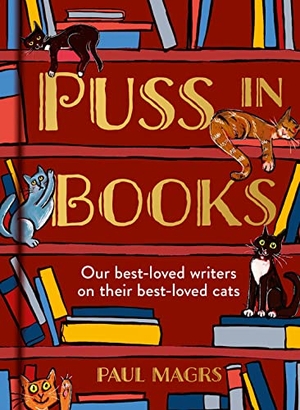 Magrs, Paul. Puss in Books - Our Best-Loved Writers on Their Best-Loved Cats. HarperCollins Publishers, 2023.