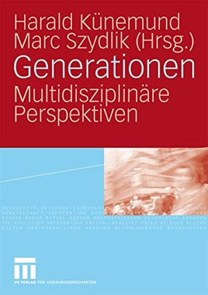 Szydlik, Marc / Harald Künemund (Hrsg.). Generationen - Multidisziplinäre Perspektiven. VS Verlag für Sozialwissenschaften, 2009.