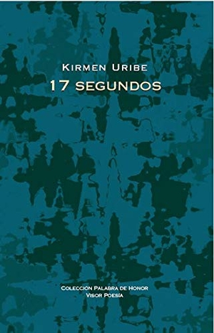 Uribe Urbieta, Kirmen. 17 segundos. Visor libros, S.L., 2020.