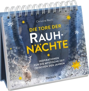 Rechl, Christine. Die Tore der Rauhnächte - Inspirationen für die mystische Zeit zwischen den Jahren | Tischaufsteller mit Inspirationen für jeden Rauhnacht-Tag und jede Rauhnacht. Pattloch Geschenkbuch, 2026.