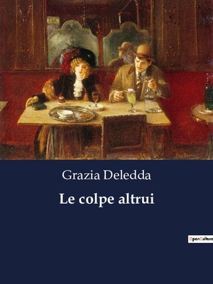 Deledda, Grazia. Le colpe altrui. Culturea, 2023.