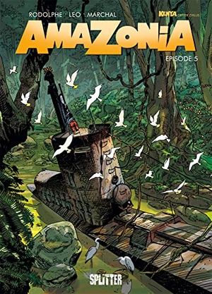 Leo / Rodolphe. Amazonia. Band 5 - Episode 5. Splitter Verlag, 2020.