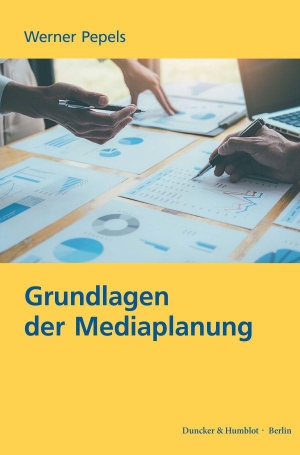 Pepels, Werner. Grundlagen der Mediaplanung. Duncker & Humblot GmbH, 2023.