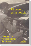 El cuento es la noticia, literatura y periodismo, relatos