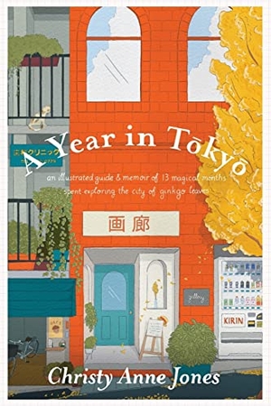 Jones, Christy Anne. A Year in Tokyo - An Illustrated Guide and Memoir. Of Mountains & Mushrooms, 2022.