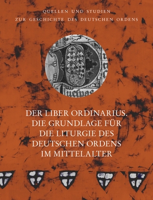 Löffler, Anette. Der Liber Ordinarius - Die Grundlage für die Liturgie des Deutschen Ordens im Mittelalter. VDG, 2022.
