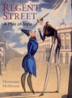Hobhouse, Hermione. Regent Street. History Press, 2008.