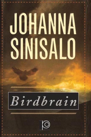 Sinisalo, Johanna. Birdbrain. Peter Owen Publishers, 2011.