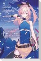 The Executioner and Her Way of Life, Vol. 5