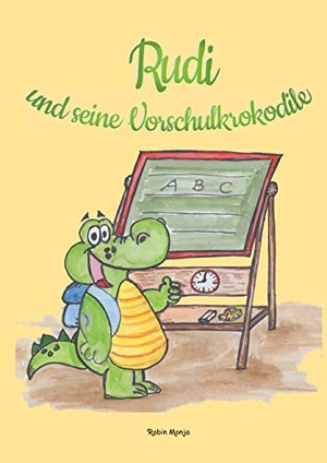 Monja, Robin. Rudi und seine Vorschulkrokodile. Books on Demand, 2019.